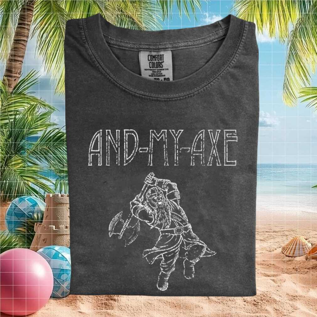 And My Axe Dwarf Warrior Fantasy Adventure Graphic T Shirt - Limotees LLC