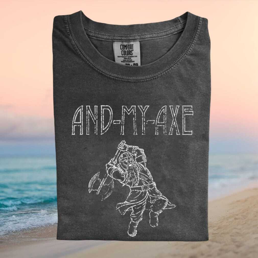 And My Axe Dwarf Warrior Fantasy Adventure Graphic T Shirt - Limotees LLC