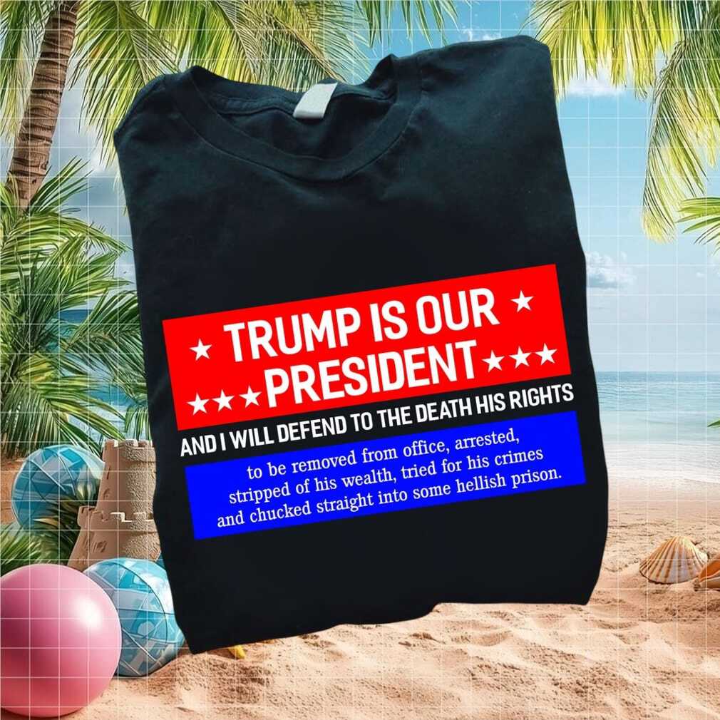 Anti Trump Defend His Right To Be Removed Funny Joke T Shirt - Limotees LLC