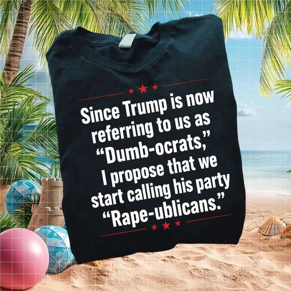 Anti Trump Democrat Joke Political Statement Graphic T Shirt - Limotees LLC