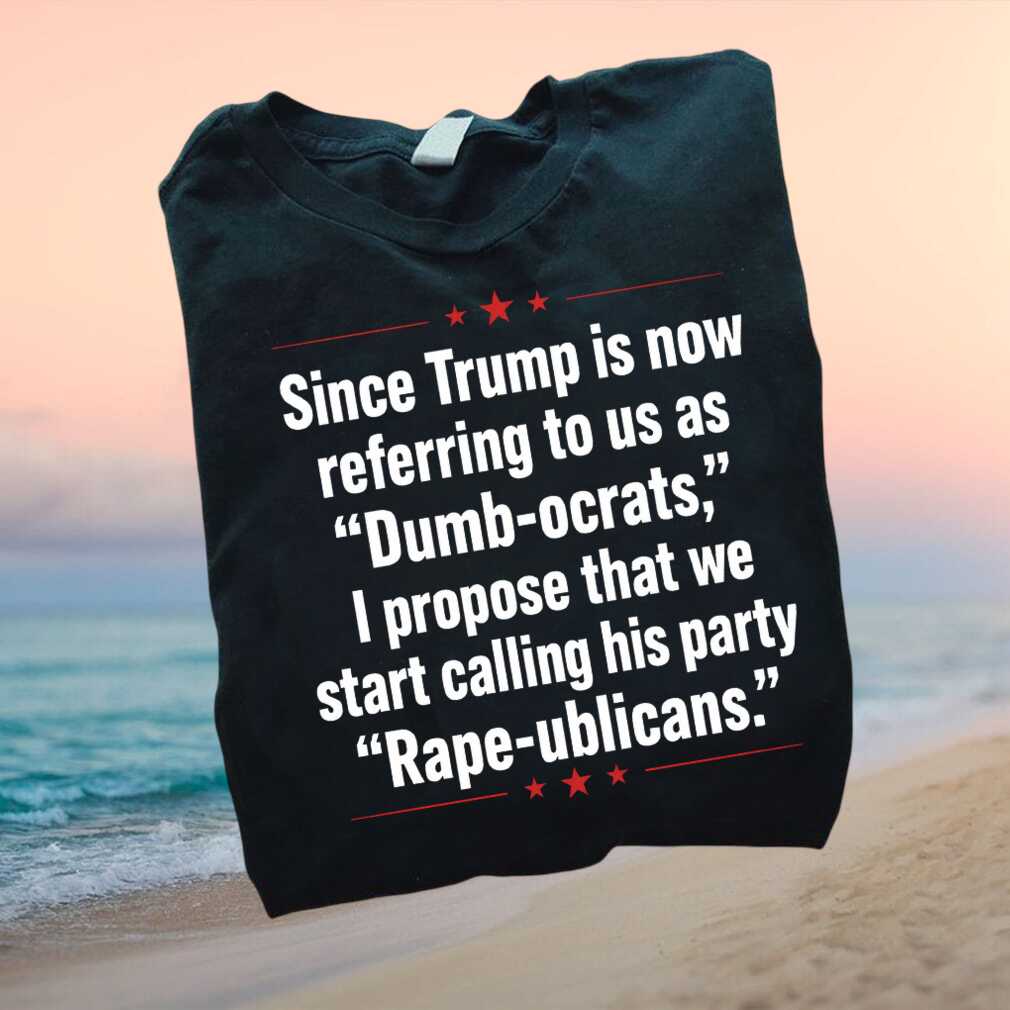 Anti Trump Democrat Joke Political Statement Graphic T Shirt - Limotees LLC