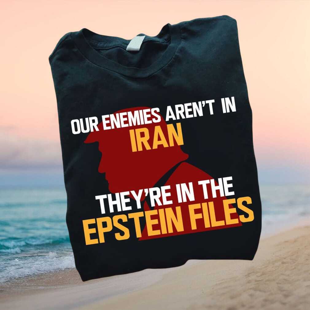 Anti Trump Enemies In The Epstein Files Political T Shirt - Limotees LLC