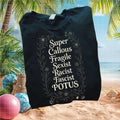 Anti Trump Super Callous Fragile Sexist Racist POTUS T Shirt