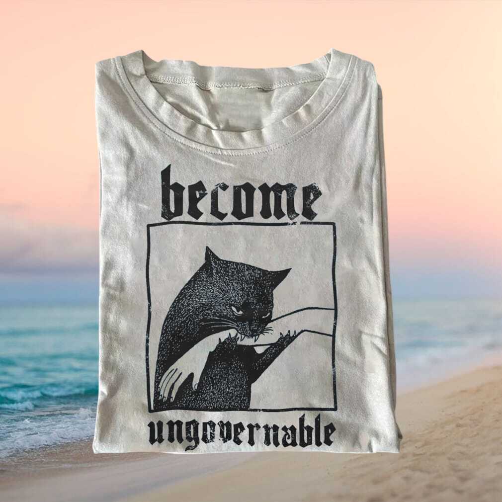 Become Ungovernable Aggressive Cat Holding Human Hand T Shirt - Limotees LLC
