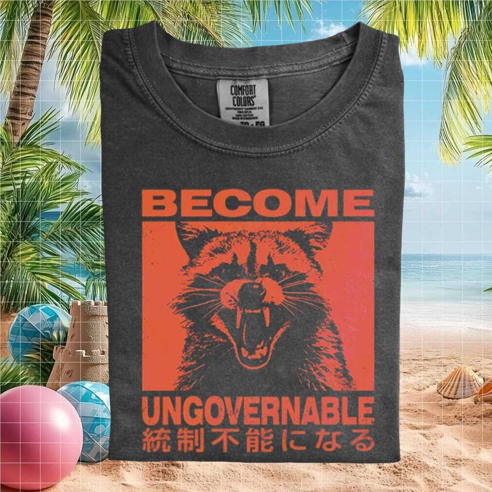 Become Ungovernable Raccoon Meme Japanese Aesthetic T Shirt - Limotees LLC