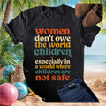 Childfree Feminist Women Dont Owe The World Children T Shirt - Limotees LLC