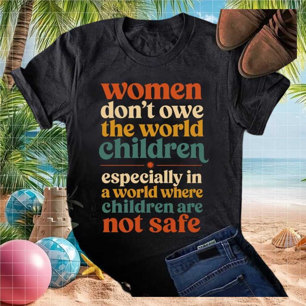 Childfree Feminist Women Dont Owe The World Children T Shirt - Limotees LLC