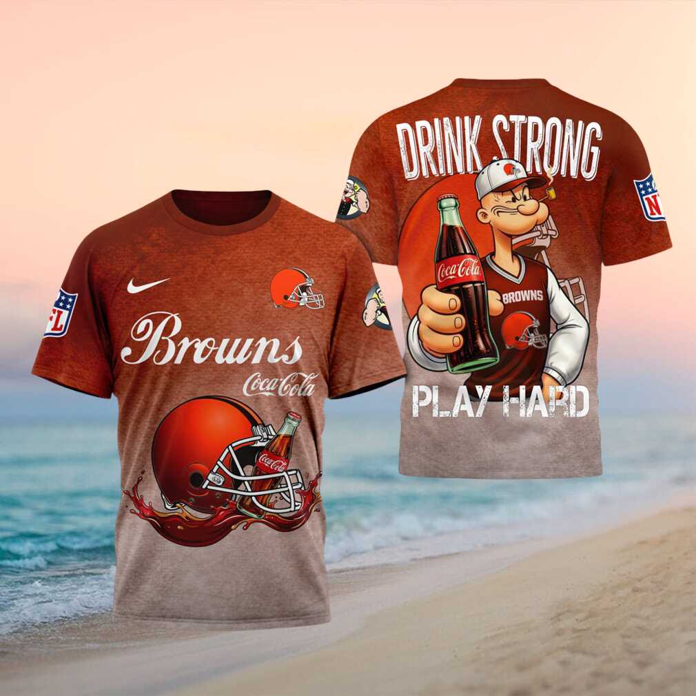 Cleveland Browns Popeye Drink Strong Play Hard Shirt