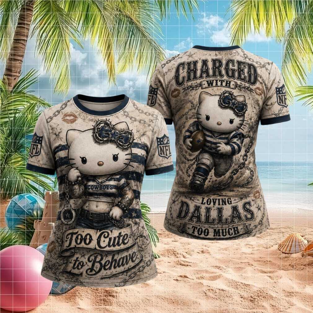 Dallas Cowboys Hello Kitty Too Cute To Behave Football Shirt