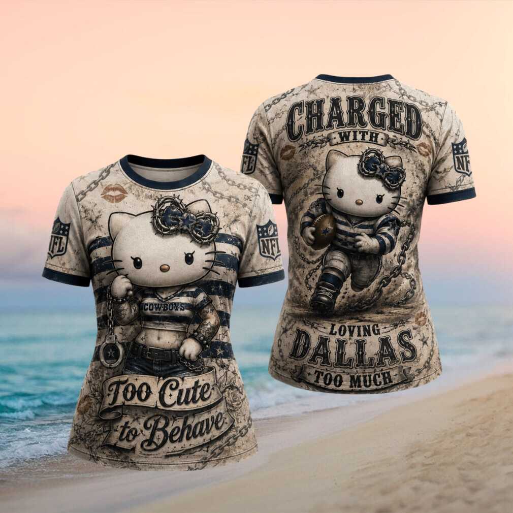 Dallas Cowboys Hello Kitty Too Cute To Behave Football Shirt