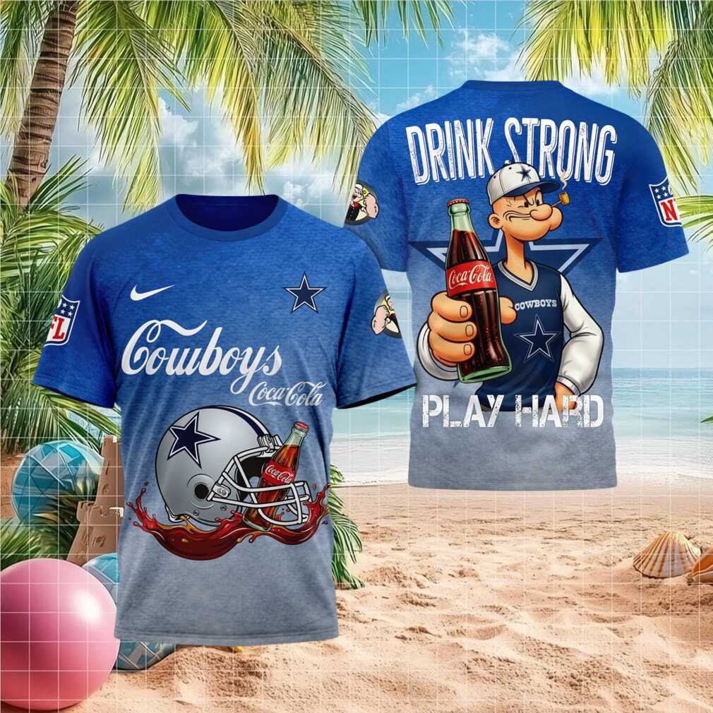Dallas Cowboys Popeye Coca Cola Drink Strong Shirt