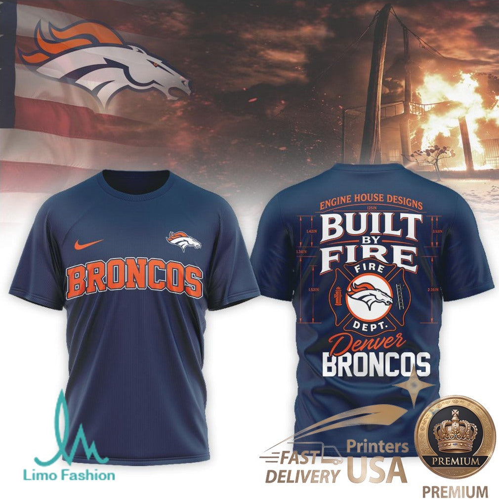 Denver Broncos Built By Fire Firefighter Style T Shirt - Limotees LLC