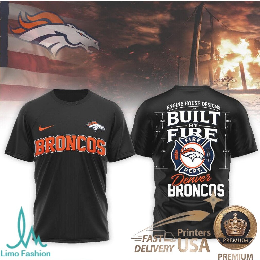 Denver Broncos Built By Fire Firefighter Style T Shirt - Limotees LLC