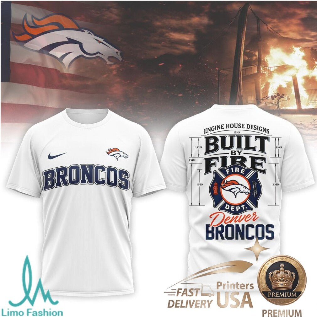 Denver Broncos Built By Fire Firefighter Style T Shirt - Limotees LLC