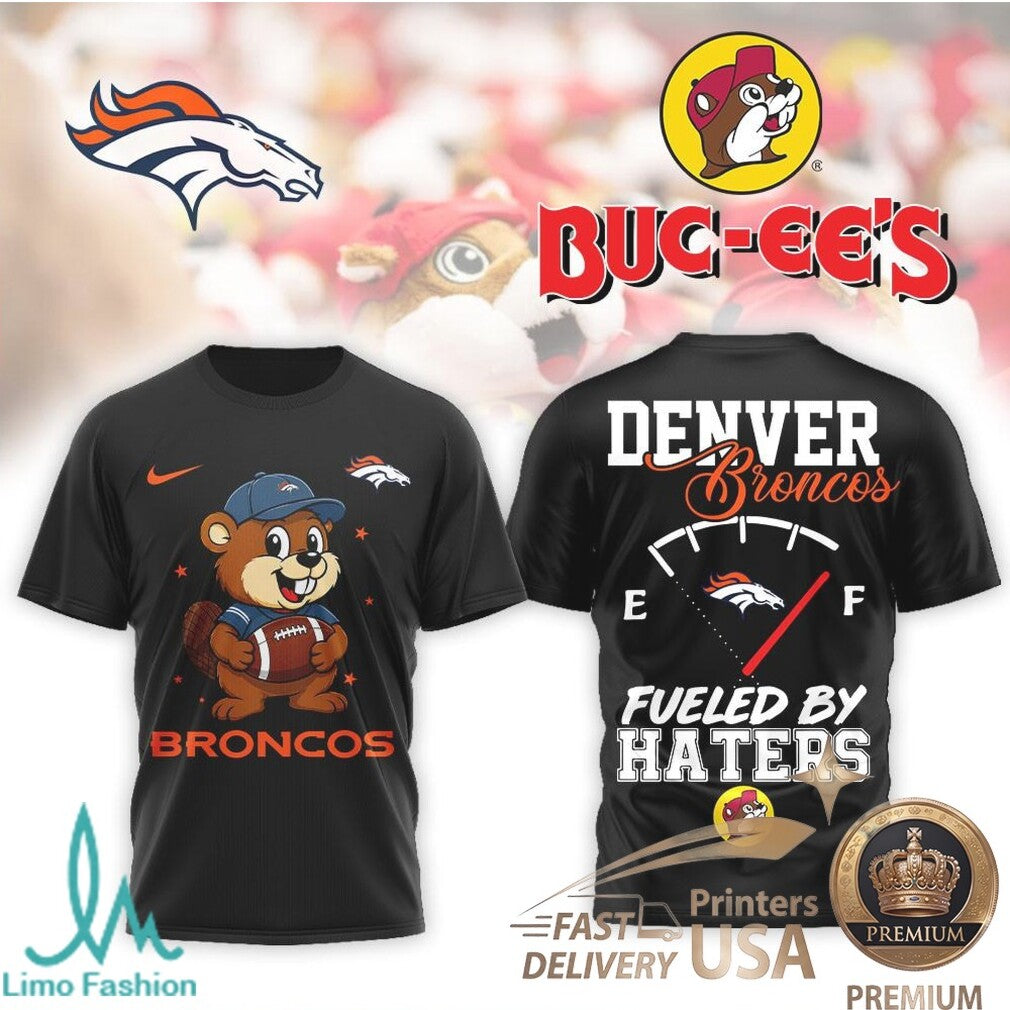 Denver Broncos Football Beaver Mascot Fueled By Haters T Shirt - Limotees LLC