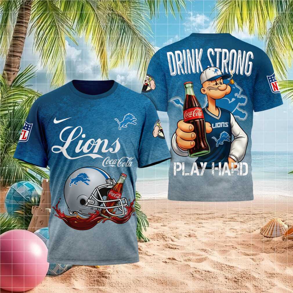Detroit Lions Popeye Drink Strong Play Hard Shirt