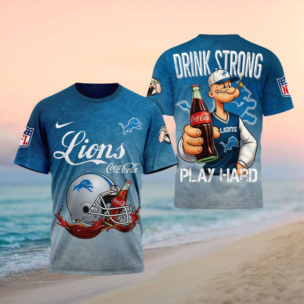 Detroit Lions Popeye Drink Strong Play Hard Shirt