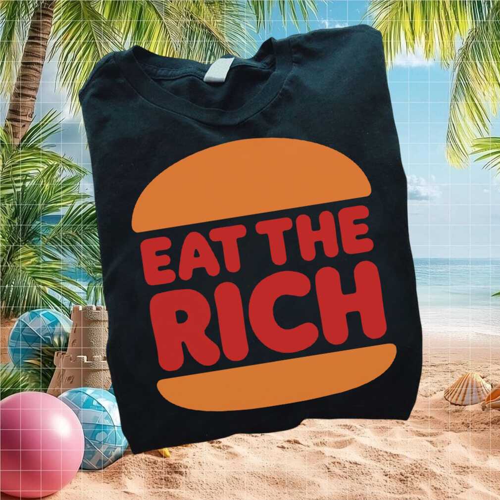 Eat The Rich Burger Anti Capitalism Funny Political T Shirt - Limotees LLC