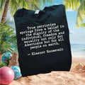 Eleanor Roosevelt True Patriotism Human Rights Quote T Shirt - Limotees LLC