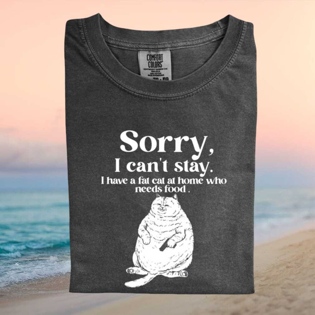 Fat Cat Holding Gun Funny Sorry I Cannot Stay Quote Graphic T Shirt - Limotees LLC