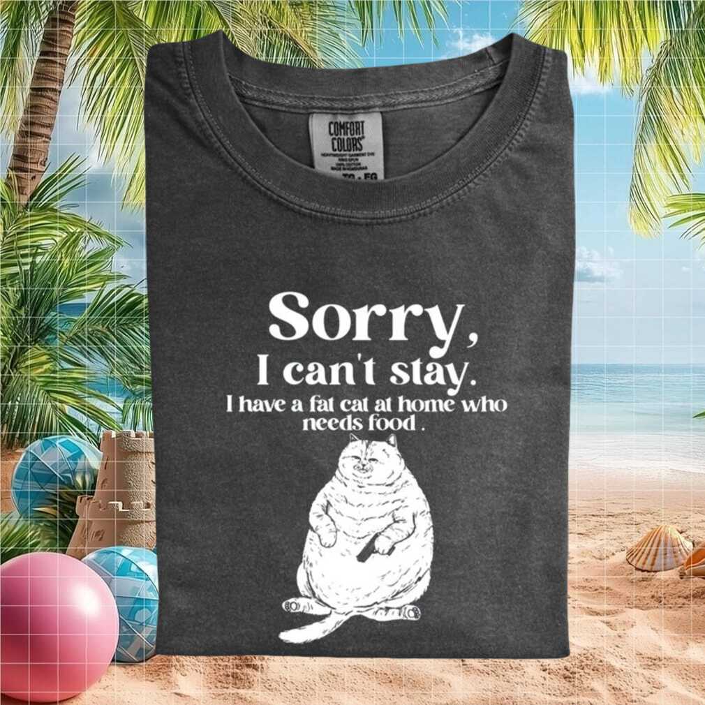 Fat Cat Holding Gun Funny Sorry I Cannot Stay Quote Graphic T Shirt - Limotees LLC