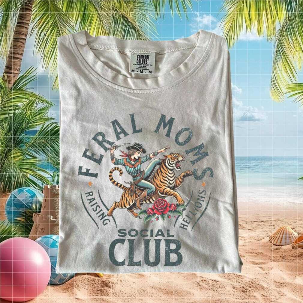 Feral Moms Raising Hellions Social Club Western Tiger T Shirt - Limotees LLC