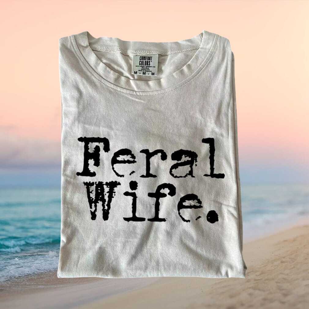 Feral Wife Slogan Minimalist Aesthetic Graphic T Shirt