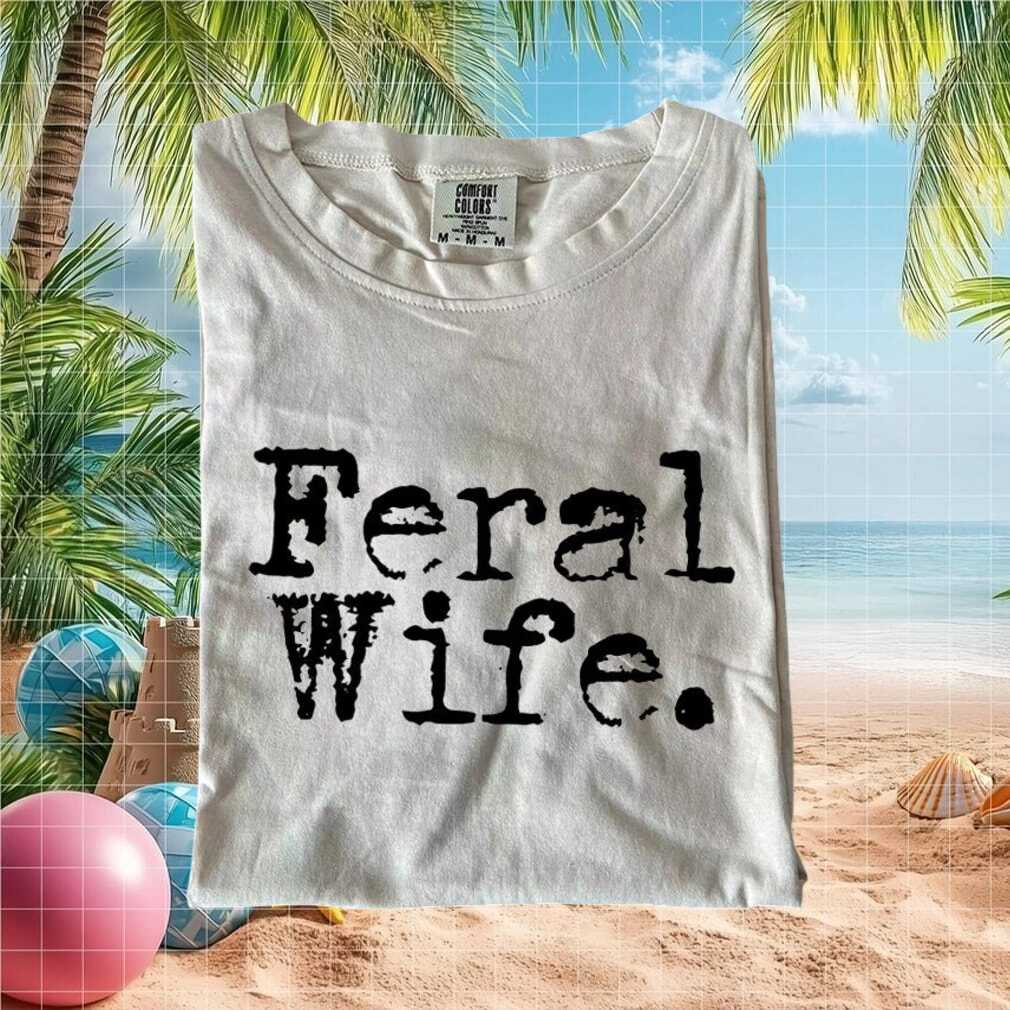 Feral Wife Slogan Minimalist Aesthetic Graphic T Shirt