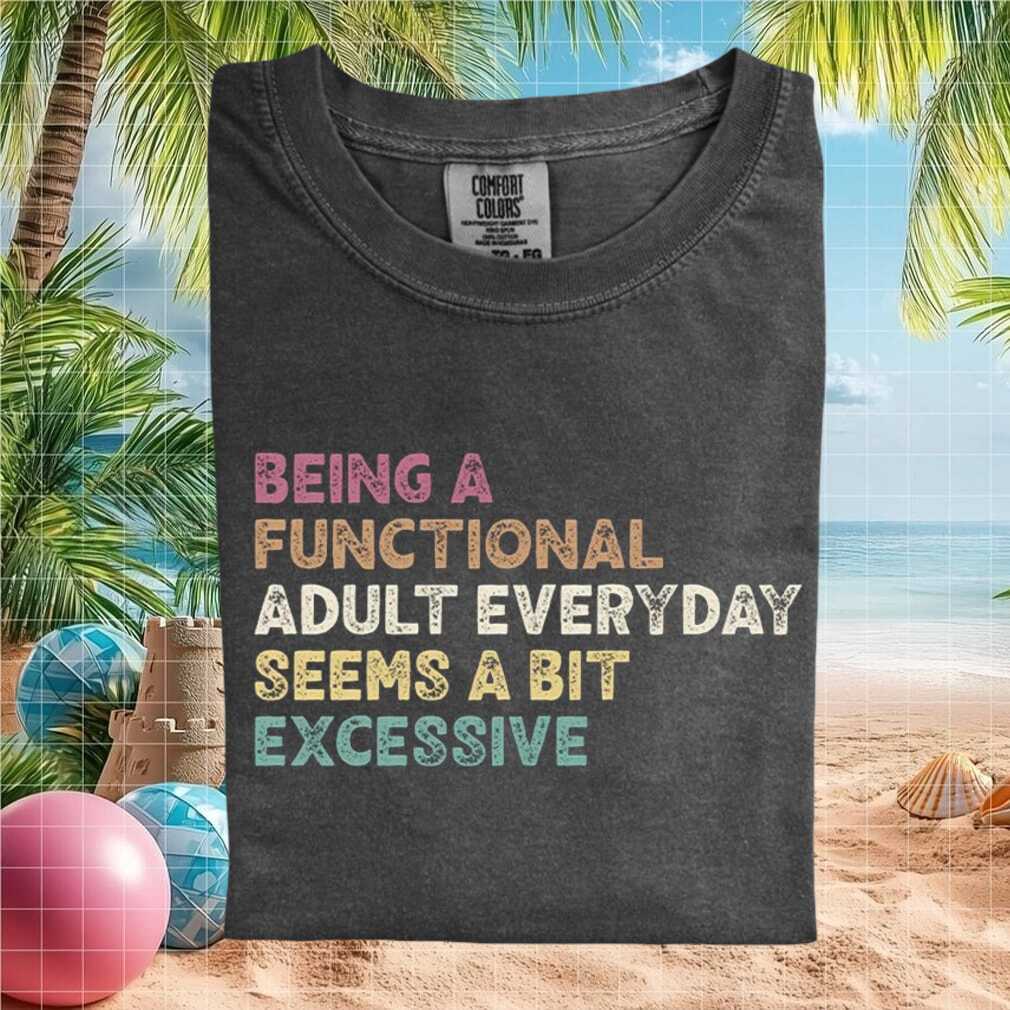 Functional Adulting Daily Struggle Sarcastic Quote Graphic T Shirt - Limotees LLC
