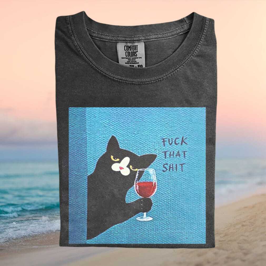 Funny Black Cat Drinking Wine Meme Sarcastic Gift T Shirt - Limotees LLC
