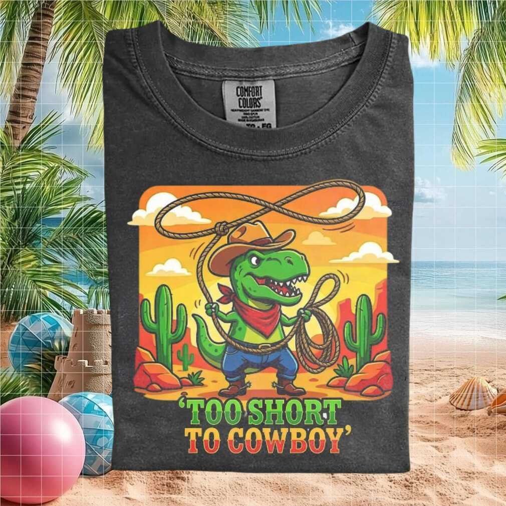 Funny T Rex Cowboy Too Short To Cowboy Western Graphic T Shirt - Limotees LLC