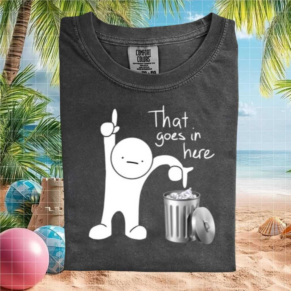 Funny Trash Can Stick Figure That Goes In Here T Shirt (1) - Limotees LLC
