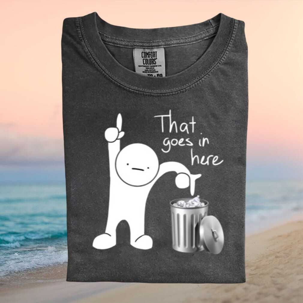 Funny Trash Can Stick Figure That Goes In Here T Shirt - Limotees LLC