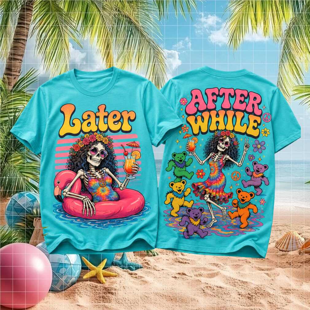 Grateful Dead Skeleton Later After While Tie Dye Shirt