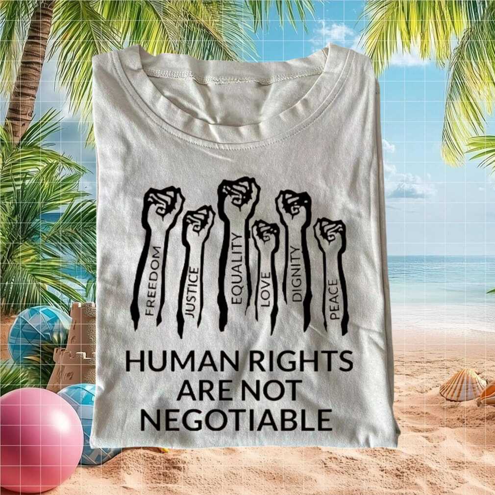 Human Rights Are Not Negotiable Equality Justice Activism T Shirt - Limotees LLC