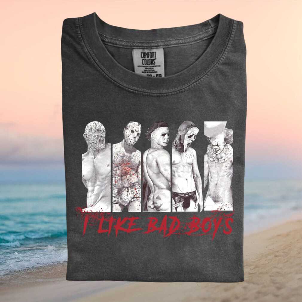 I Like Bad Boys Horror Movie Icons Funny Slasher Fan T Shirt - Limotees LLC