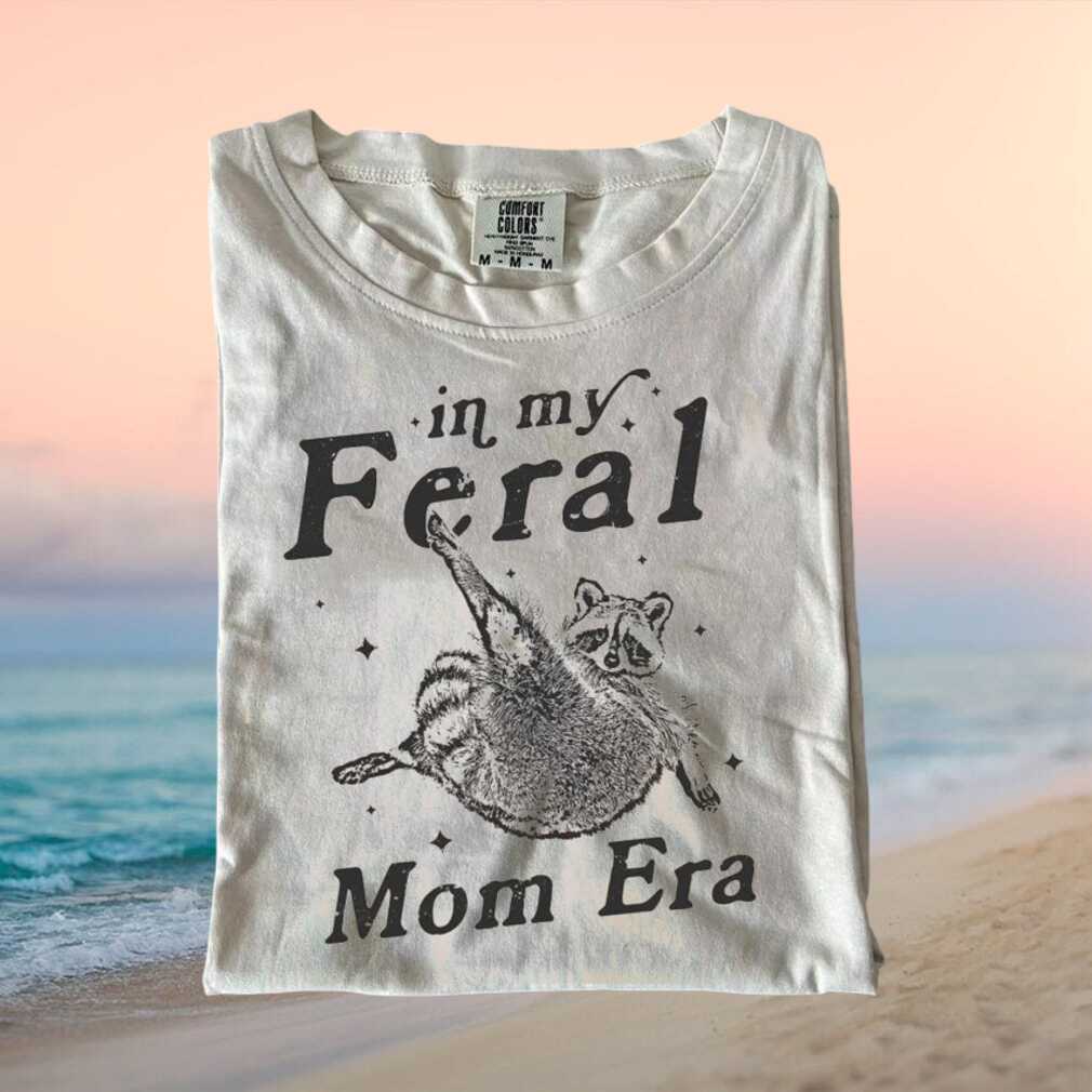 In My Feral Mom Era Raccoon Funny Saying Aesthetic Comfort Colors T Shirt - Limotees LLC
