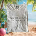 Inspirational Quote You Are Only As Cool As You Treat People T Shirt - Limotees LLC