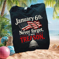January 6th Capitol Riot Never Forget Treason Political T Shirt - Limotees LLC