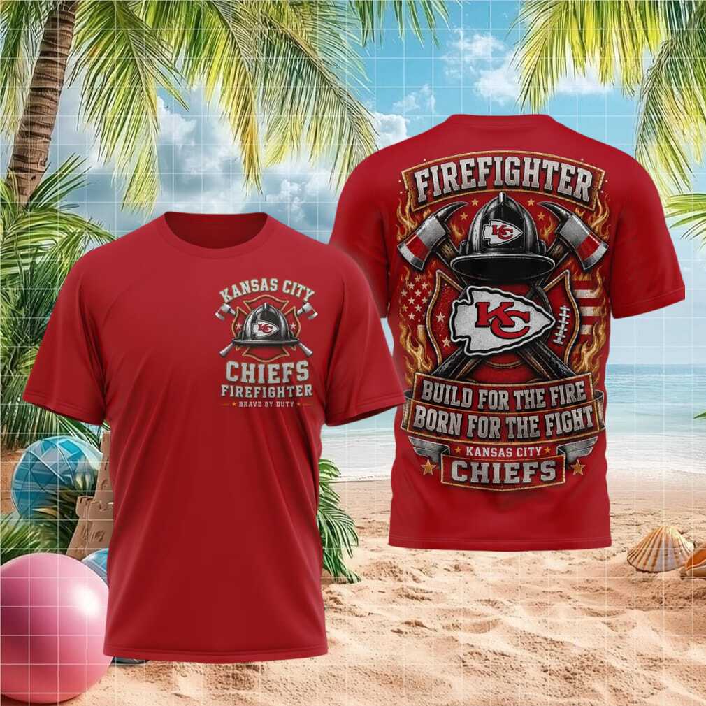 Kansas City Chiefs Firefighter Born For The Fight Shirt