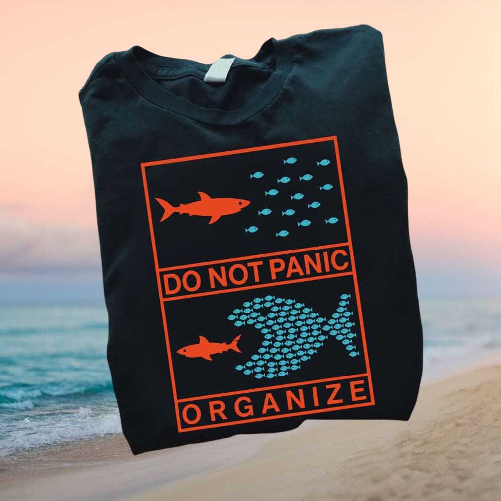 Labor Rights Do Not Panic Organize Fish Eating Shark T Shirt - Limotees LLC