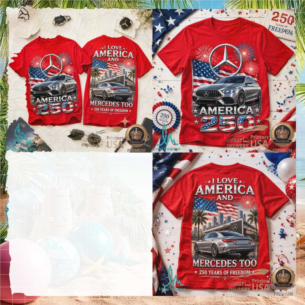 Mercedes America 250 Years of Freedom Patriotic Car Shirt - Limotees LLC
