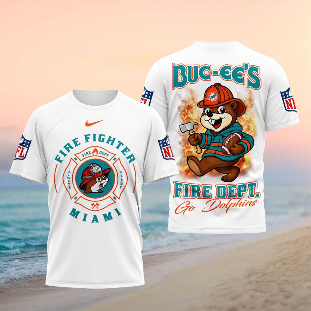 Miami Dolphins Firefighter Fire Dept Go Dolphins Beaver Shirt