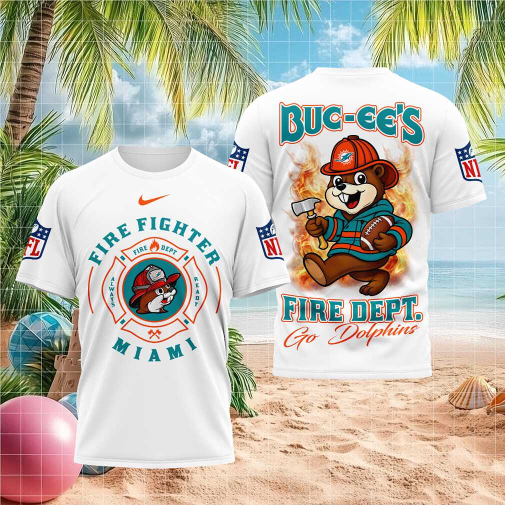 Miami Dolphins Firefighter Fire Dept Go Dolphins Beaver Shirt