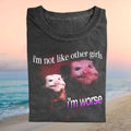 Not Like Other Girls I'm Worse Oppossum Meme Humorous Retro For Shirt - Limotees LLC