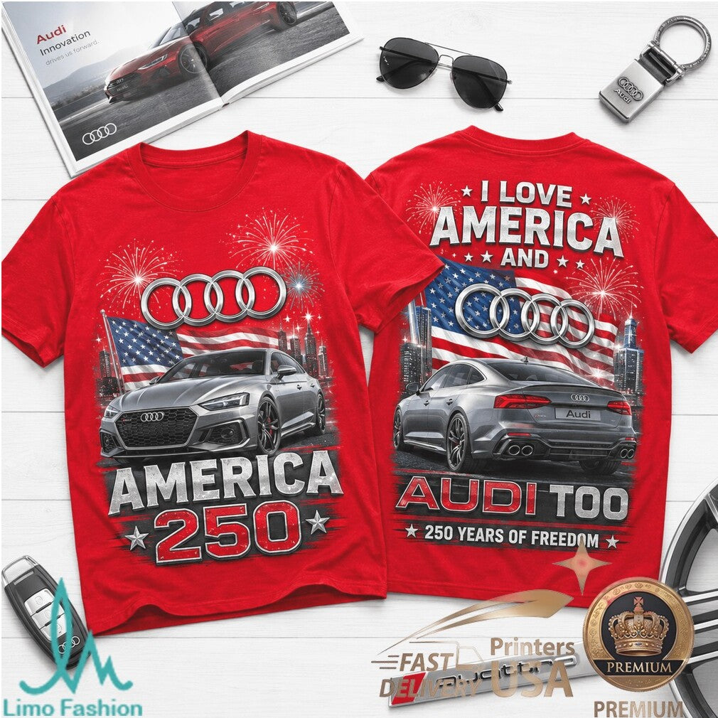 Audi Car America 250 Years of Freedom Patriotic Shirt