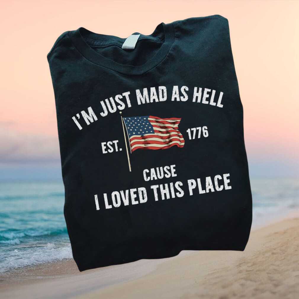 Patriot Mad As Hell Est 1776 Distressed American Flag T Shirt - Limotees LLC