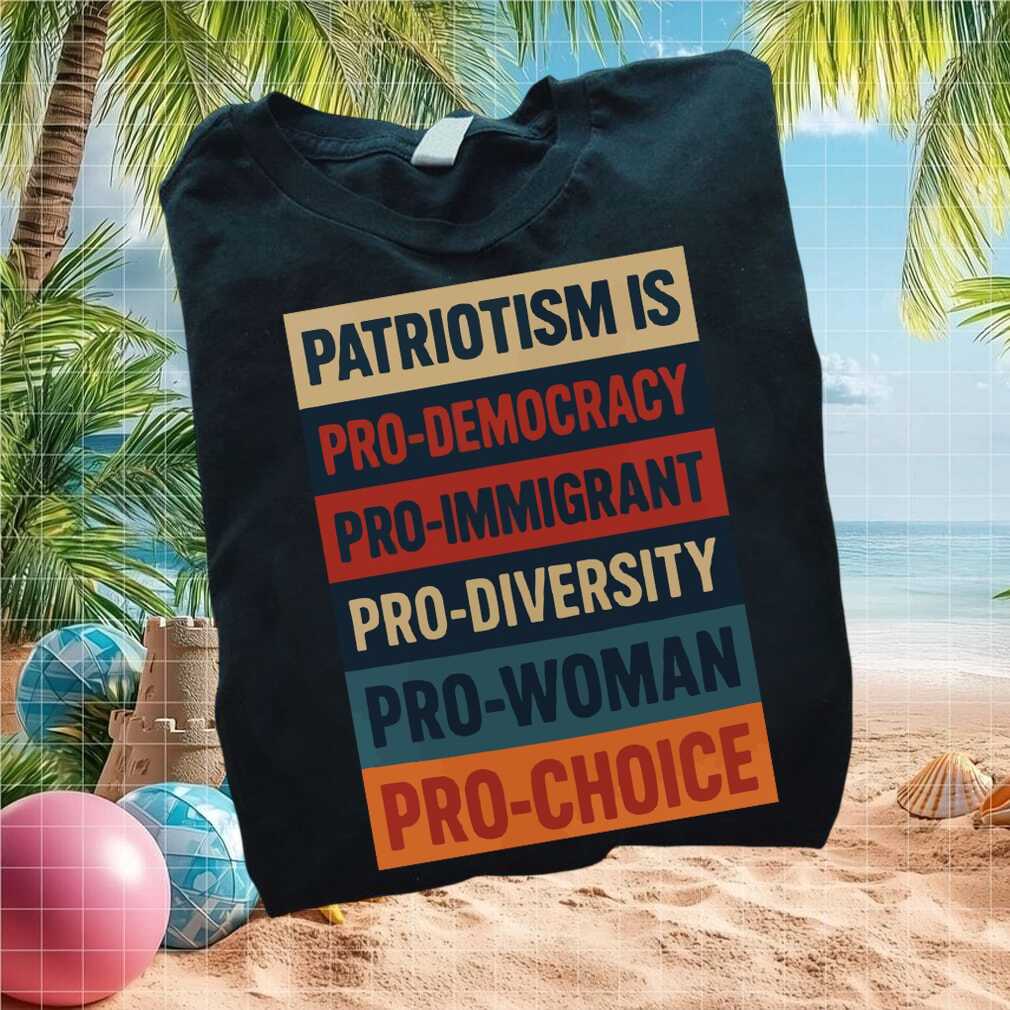 Patriotism Pro Democracy Pro Choice Diversity Liberal T Shirt - Limotees LLC