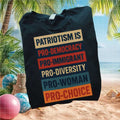 Patriotism Pro Democracy Pro Choice Diversity Liberal T Shirt - Limotees LLC