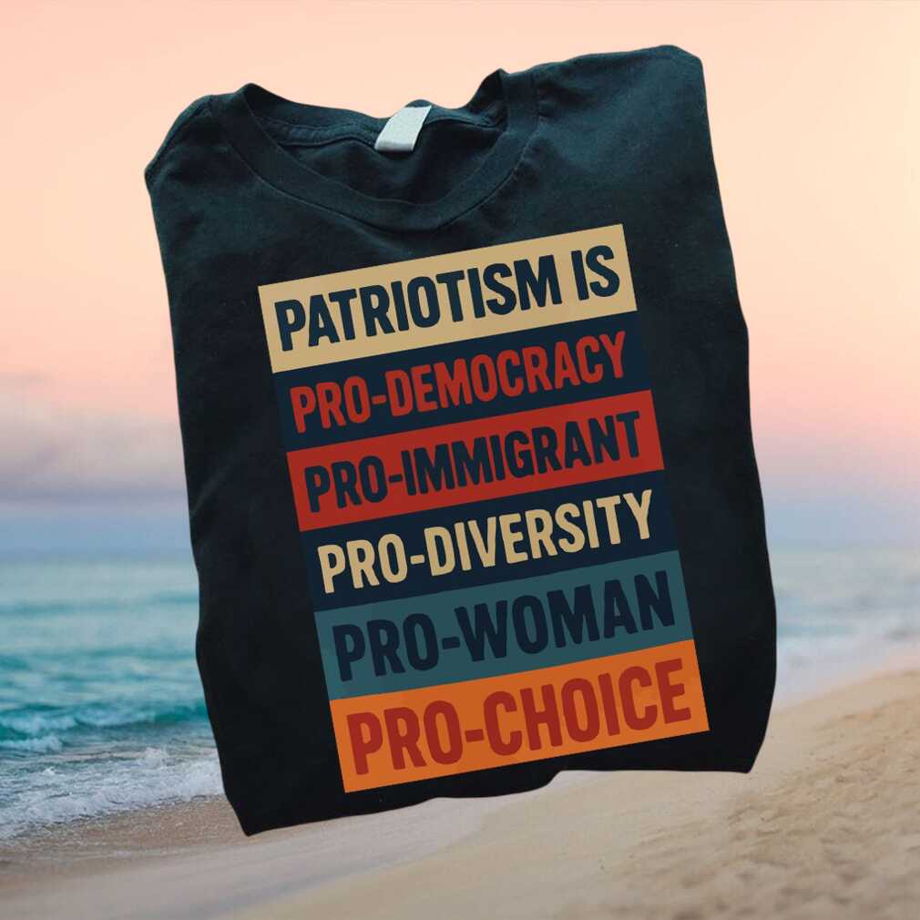 Patriotism Pro Democracy Pro Choice Diversity Liberal T Shirt - Limotees LLC